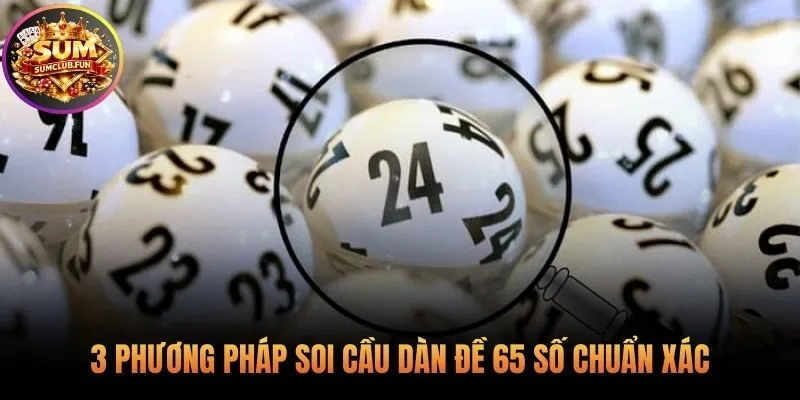 Soi cầu dàn đề 65 số dựa trên cơ sở và quy luật