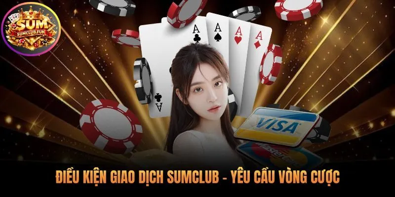 Hiểu rõ vòng cược để rút tiền Sumclub thuận lợi