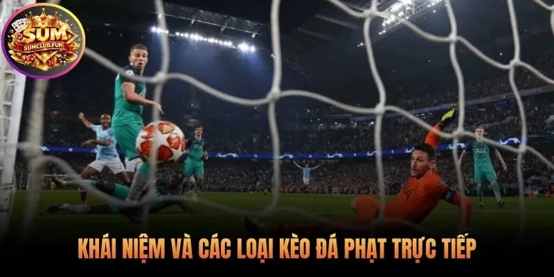 Phân loại các kèo cược từ quả đá phạt trực tiếp