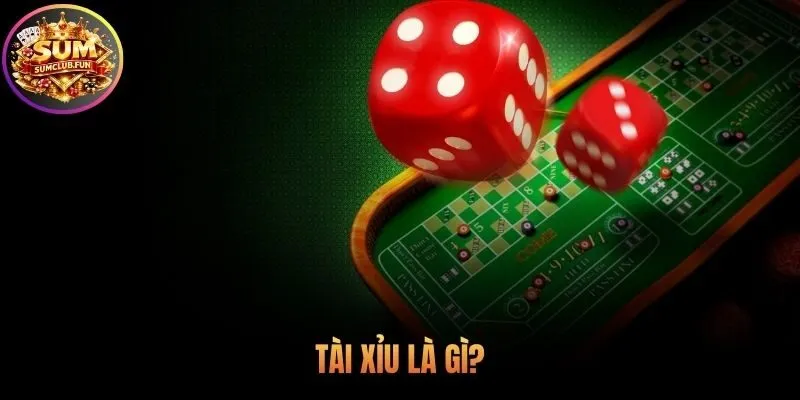 Hiểu tài xỉu là gì qua cơ chế ba viên xúc xắc