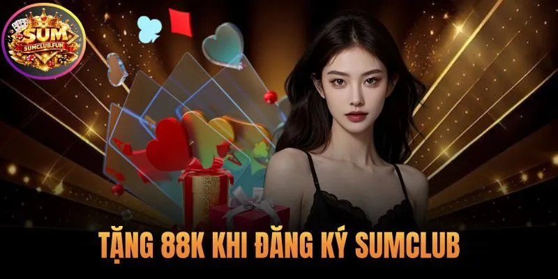 Tặng 88K Khi Đăng Ký Sumclub